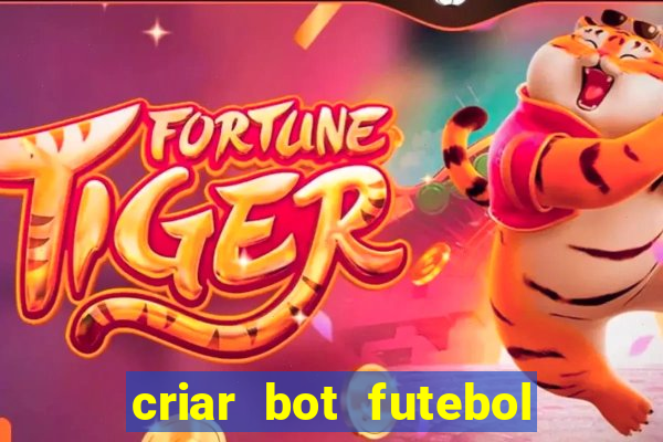 criar bot futebol virtual bet365